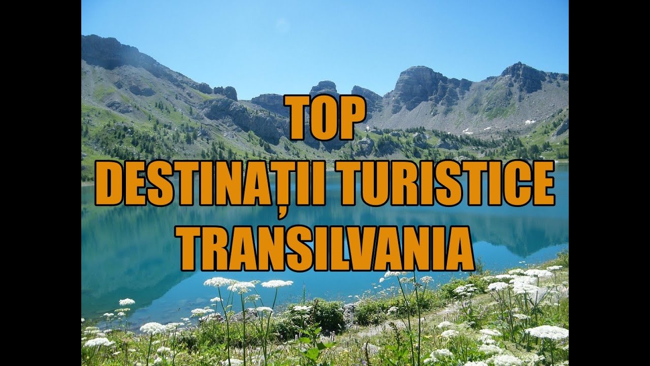 Destinații turistice în inima țării destinatii in transilvania